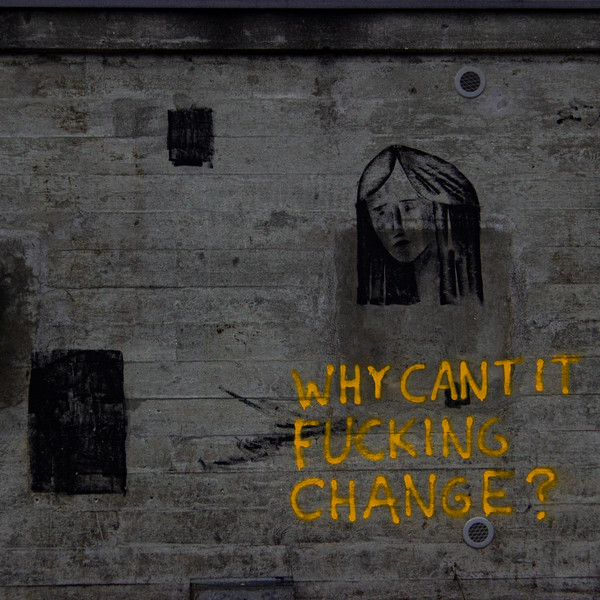 WHY CANT IT FUCKING CHANGE
