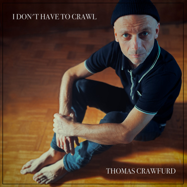 I Don't Have To Crawl