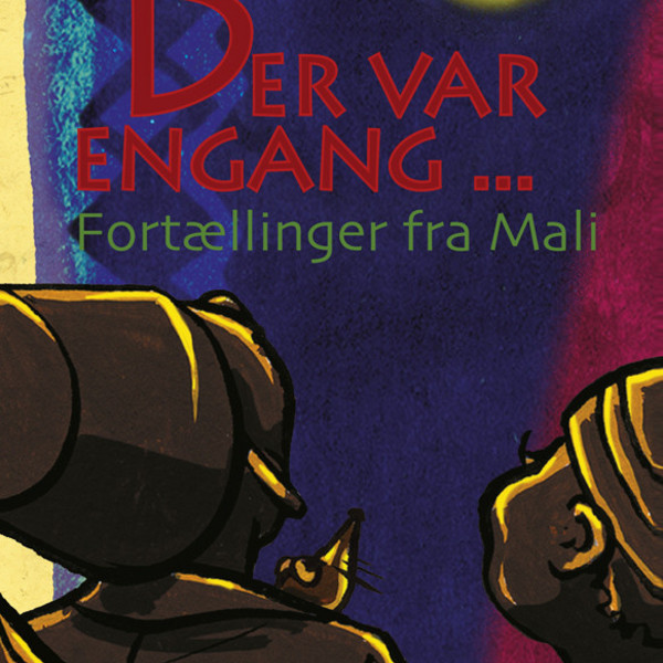 Cover billede til Der var engang - fortællinger fra Mali